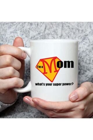 Mom – What is your Super Power? Anneye Kupa Bardak