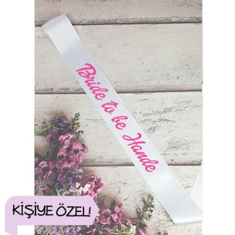 Beyaz Renk Barbie Konsept Kişiye Özel Baskılı Bride Kuşak