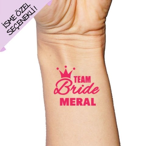 Kraliçe Temalı Team Bride Geçici Dövme İsme Özel İstiyorum